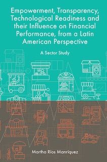 Couverture_Empowerment, Transparency, Technological Readiness and their Influence on Financial Performance, from a Latin American Perspective