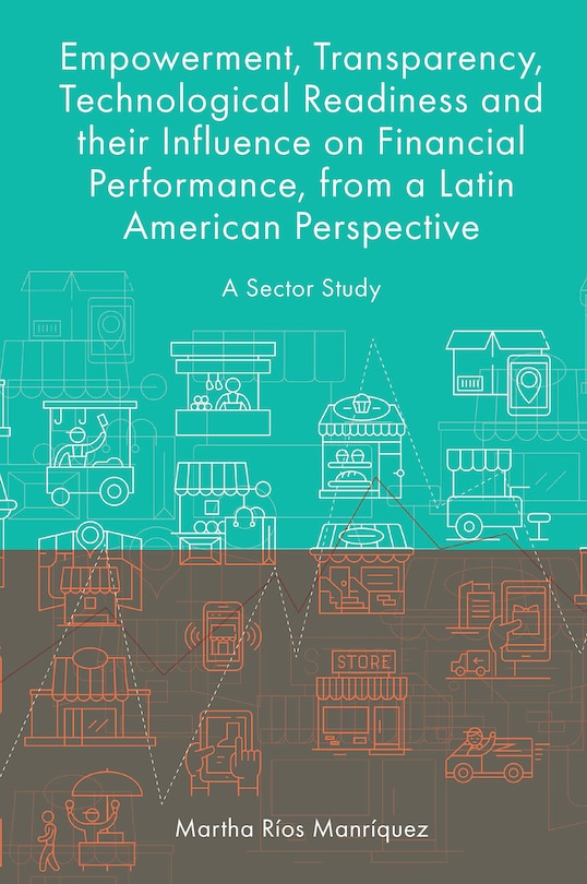 Couverture_Empowerment, Transparency, Technological Readiness and their Influence on Financial Performance, from a Latin American Perspective
