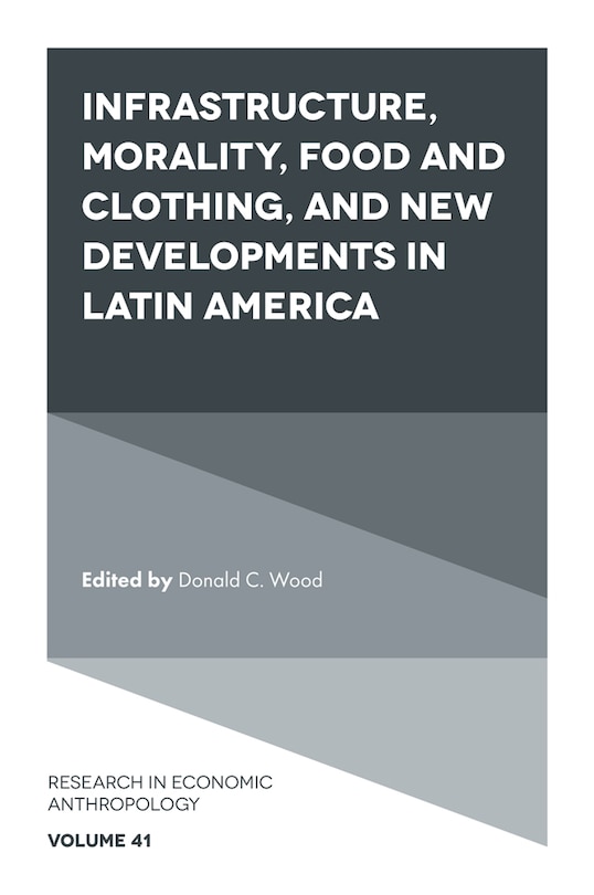 Couverture_Infrastructure, Morality, Food and Clothing, and New Developments in Latin America