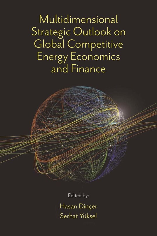 Front cover_Multidimensional Strategic Outlook on Global Competitive Energy Economics and Finance