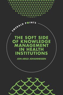 Couverture_The Soft Side of Knowledge Management in Health Institutions