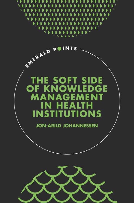 Couverture_The Soft Side of Knowledge Management in Health Institutions