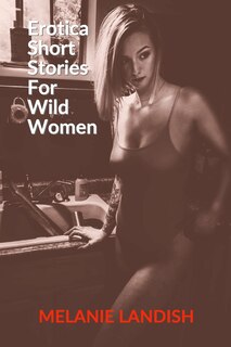 Front cover_Erotica Short Stories For Wild Women