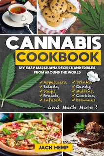 Cannabis Cookbook: Diy Easy Marijuana Recipes And Edibles From Around The World