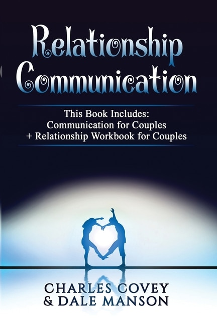 Relationship Communication: Communication For Couples + Relationship Workbook For Couples