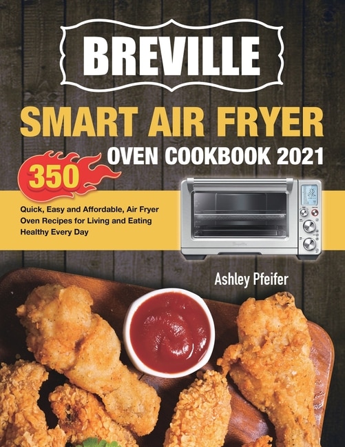 Front cover_Breville Smart Air Fryer Oven Cookbook 2021