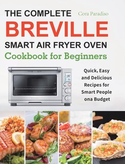 Couverture_The Complete Breville Smart Air Fryer Oven Cookbook for Beginners