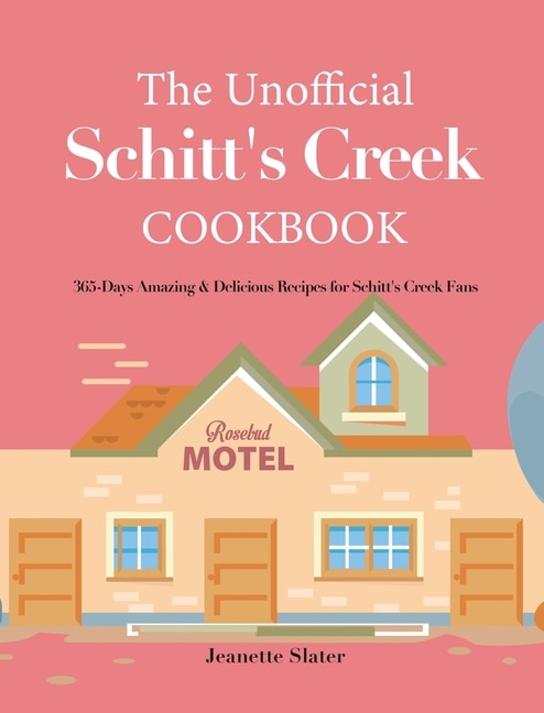 Couverture_The Unofficial Schitt's Creek Cookbook