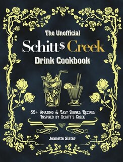 Couverture_The Unofficial Schitt's Creek Drink Cookbook