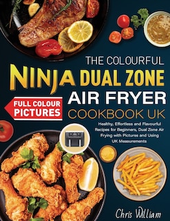 Front cover_The Colourful Ninja Dual Zone Air Fryer Cookbook UK