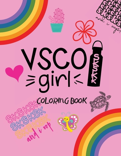 Vsco Girl Coloring Book: For Trendy Girls With Good Vibes Who Loves Scrunchies And Turtles!