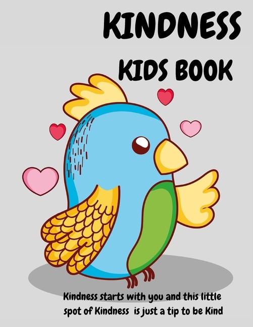 Kindness Kids Book: Kindness Strats With You And This Little Spot Of Kindness Is Just A Tip To Be Kind