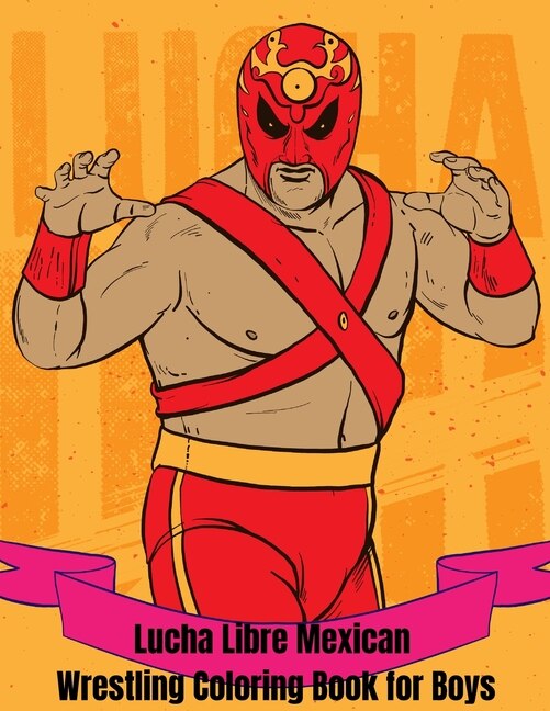 Front cover_Lucha Libre Mexican Wrestling Coloring Book