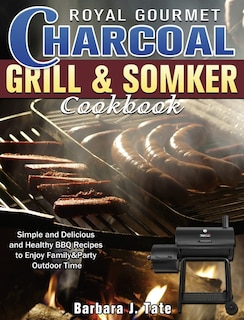 Couverture_Royal Gourmet Charcoal Grill&smoker Cookbook