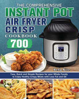 Couverture_The Comprehensive Instant-Pot Air Fryer Crisp Cookbook