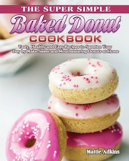 Front cover_The Super Simple Baked Donut Cookbook