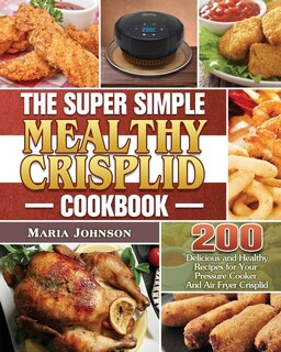 Couverture_The Super Simple Mealthy Crisplid Cookbook