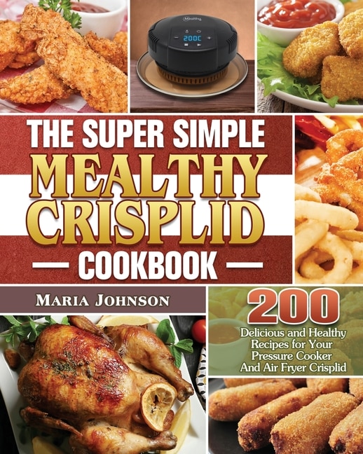 Couverture_The Super Simple Mealthy Crisplid Cookbook