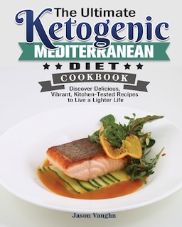 Front cover_The Ultimate Ketogenic Mediterranean Diet Cookbook