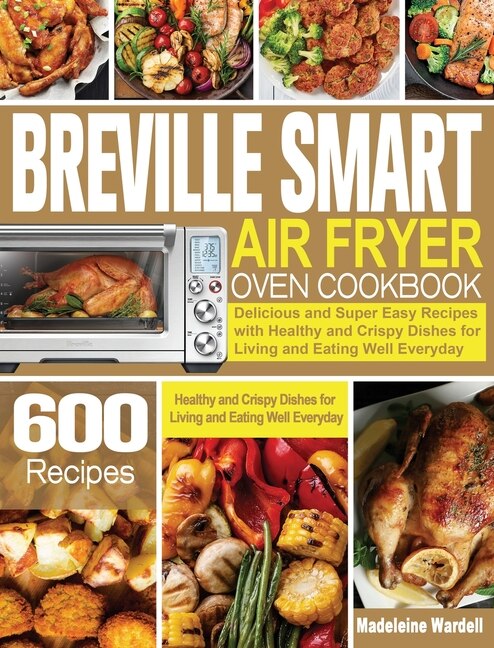 Front cover_Breville Smart Air Fryer Oven Cookbook