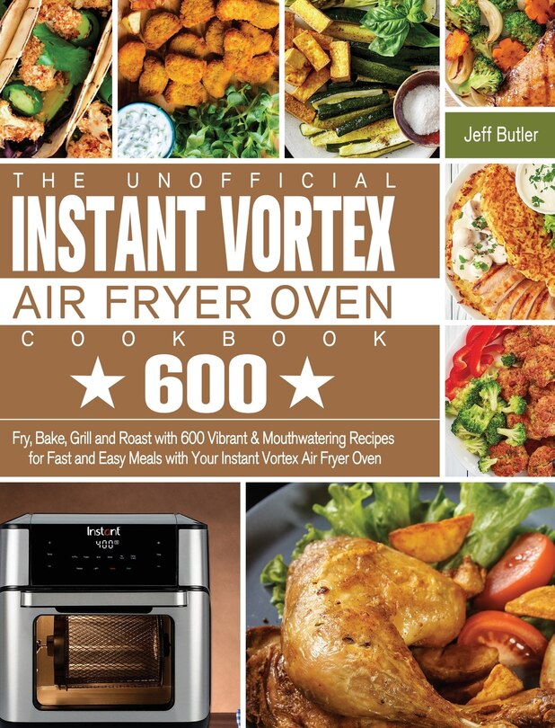 Couverture_The Unofficial Instant Vortex Air Fryer Oven Cookbook