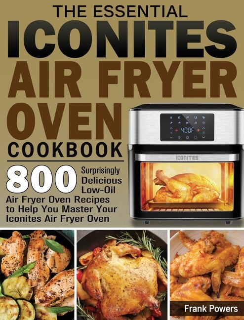 Couverture_The Essential Iconites Air Fryer Oven Cookbook