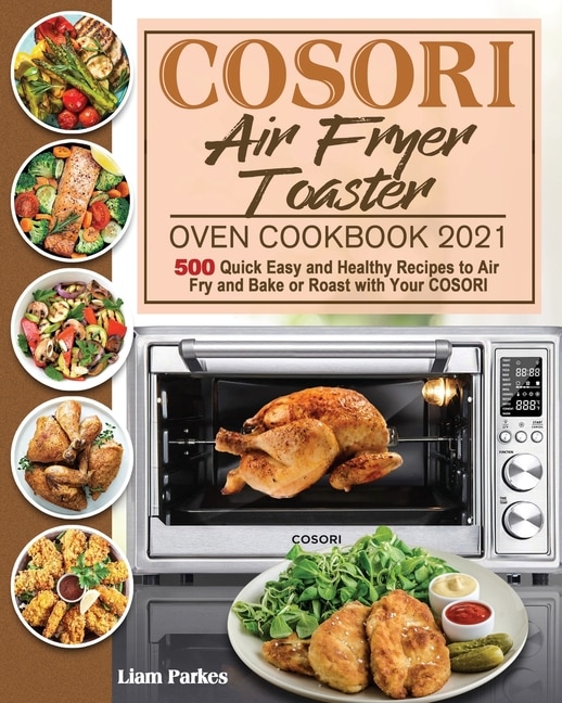 Front cover_COSORI Air Fryer Toaster Oven Cookbook 2021