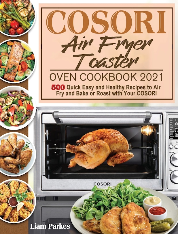 Front cover_COSORI Air Fryer Toaster Oven Cookbook 2021