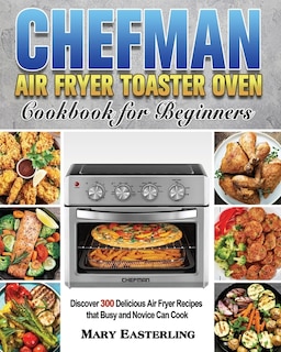 Couverture_Chefman Air Fryer Toaster Oven Cookbook for Beginners