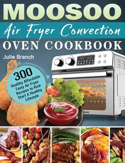 Front cover_MOOSOO Air Fryer Convection Oven Cookbook