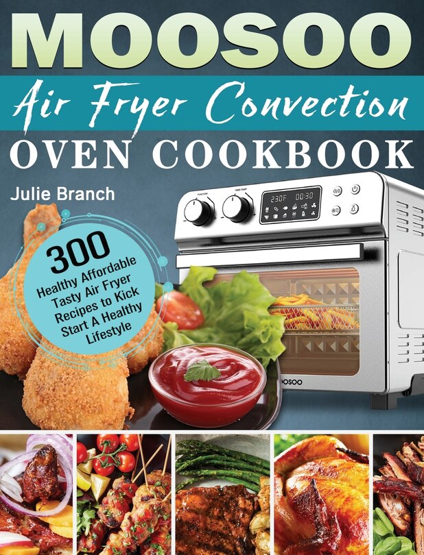Front cover_MOOSOO Air Fryer Convection Oven Cookbook