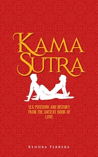 Kama Sutra: Sex Positions And History From The Ancient Book Of Love