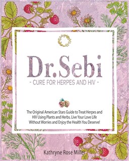 Dr. Sebi Cure For Herpes And Hiv