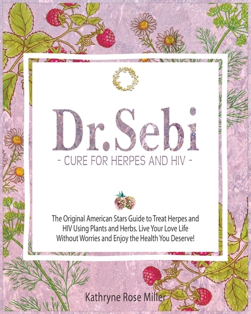 Dr. Sebi Cure For Herpes And Hiv