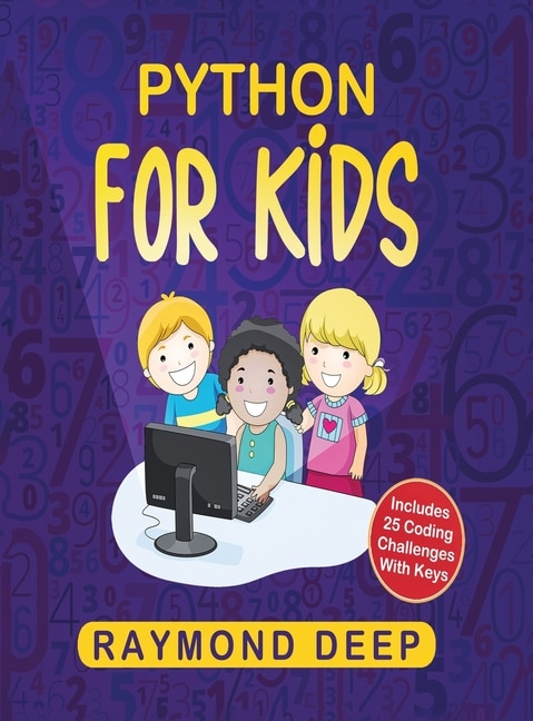 Python For Kids: The New Step-by-step Parent-friendly Programming Guide With Detailed Installation Instructions. To