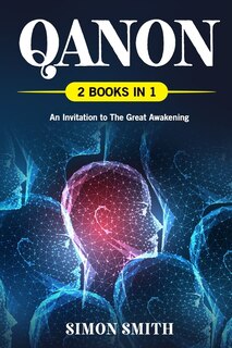 Qanon (2 Books In 1): An Invitation To The Great Awakening