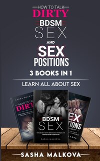 Front cover_How To Talk Dirty, Bdsm Sex And Sex Positions 3 Books In 1