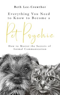 Front cover_Everything You Need To Know To Become A Pet Psychic