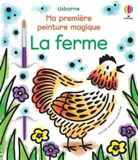La ferme : ma première peinture magique de Abigail Wheatley