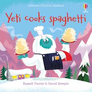 Front cover_Phonics Readers: Yeti Cooks Spaghetti