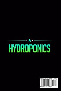 Hydroponics: Learn How To Build An Hydroponic Gardening System For Growing Organic Plants In Water Without Spend