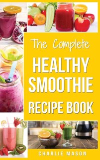 Smoothie Recipe Book: Recipes And Juice Book Diet Maker Machine Cookbook Cleanse Bible (smoothie Recipe Book Smoothie Rec