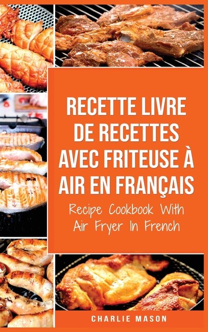 Recette Livre De Recettes Avec Friteuse À Air En Français / Recipe Cookbook With Air Fryer In French