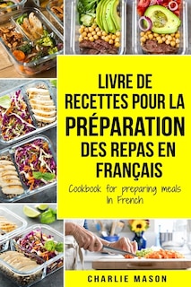 Livre De Recettes Pour La Préparation Des Repas En Français / Cookbook For Preparing Meals In French