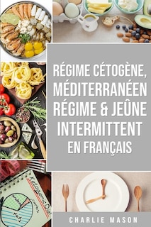 Couverture_Régime Cétogène, Méditerranéen Régime & Jeûne Intermittent En Français
