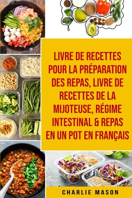 Livre De Recettes Pour La Préparation Des Repas, Livre De Recettes De La Mijoteuse, Régime Intestinal & Repas En Un Pot En Français