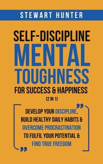 Couverture_Self-Discipline & Mental Toughness For Success & Happiness (2 in 1)
