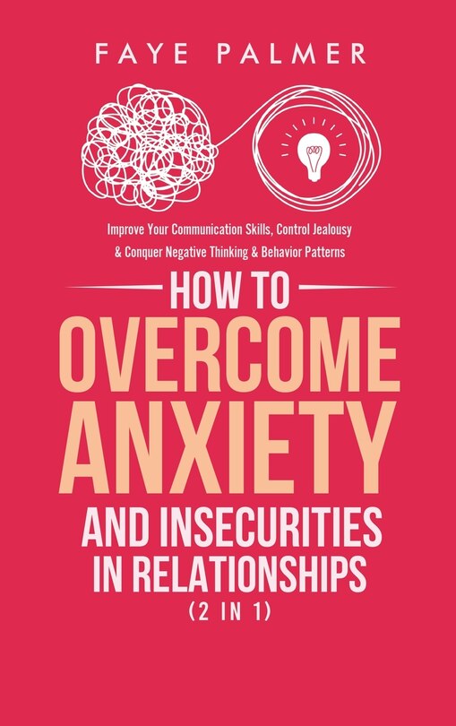 Front cover_How To Overcome Anxiety & Insecurities In Relationships (2 In 1)