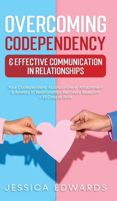 Front cover_Overcoming Codependency & Effective Communication In Relationships