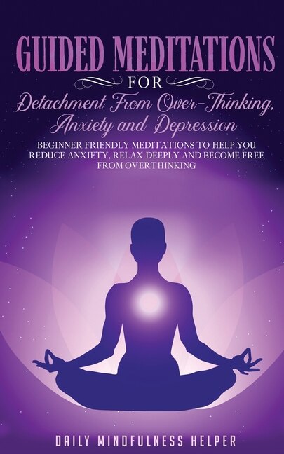 Front cover_Guided Meditation for Detachment from Overthinking, Anxiety, and Depression